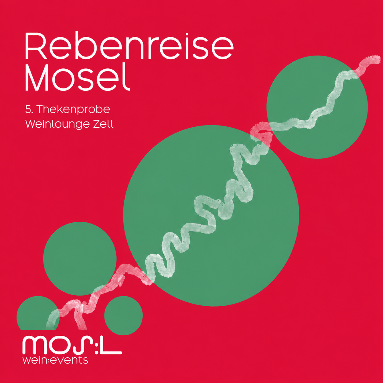 Grafische Veranstaltungskachel zur Rebenreise Mosel mit rotem Hintergrund, grünen Kreisen, abstraktem Moselverlauf und Text „5. Thekenprobe Weinlounge Zell“.